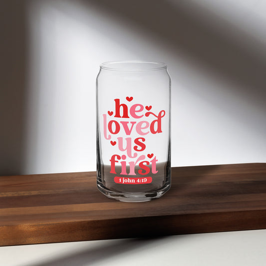 He Loved Us First 16 oz. Libbey Glass