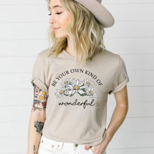 Be Your Own Kind of Wonderful Shirt